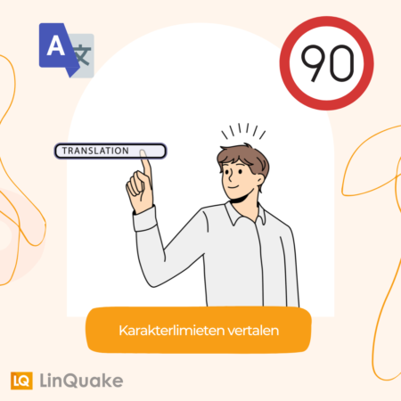 Karakterlimieten vertalen | Vertaalbureau LinQuake